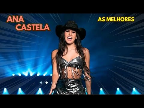 Ana Castela - 💥As Melhores Músicas e Mais Tocadas - 😍 Ana Castela  2024