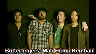 Butterfingers  Mati Hidup Kembali LIRIK