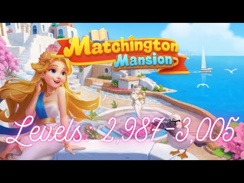 Matchington Mansion Levels 2,987-3,005