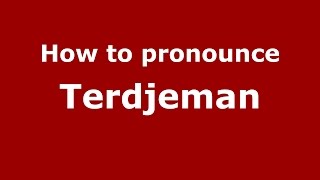 How to pronounce Terdjeman