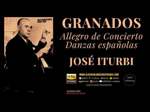 Granados: Allegro de Concierto, Danzas Españolas (reference recording: José Iturbi / Remastered)
