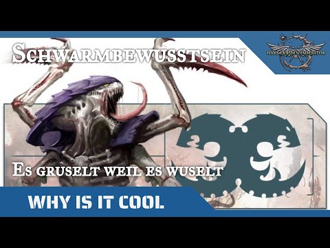 "Why is it cool? - Das Schwarmbewusstsein" (Tyraniden in 40k)
