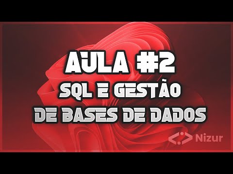 [Nizur] Aula #2 - Iniciação ao SQL e Gestão de Bases de Dados