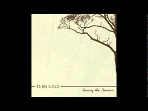 Turn Cold-Everything Will Be Fine