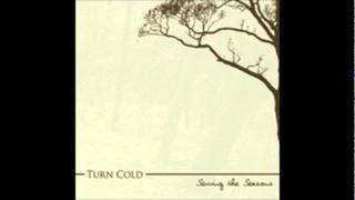 Turn Cold-Everything Will Be Fine