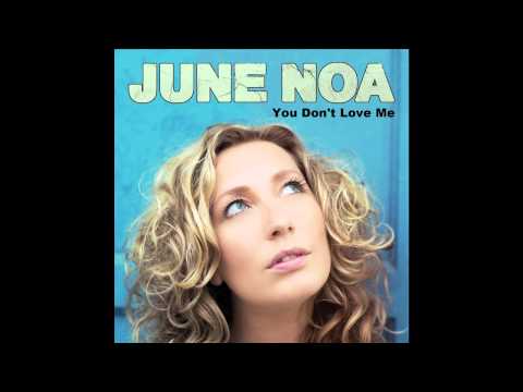 June Noa - You Don't Love Me - Radio Edit