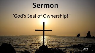 God's Seal Of Ownership! 2 Corinthians 13:14, Ephesians 1:1-14