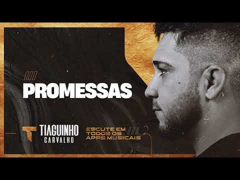 PROMESSAS - Tiaguinho Carvalho (CD Que Assim Seja)