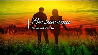 Download lagu Sahabat Rasta - Bersamamu Reggae Indonesia Kunci Gitar Lyric Lagu mp3