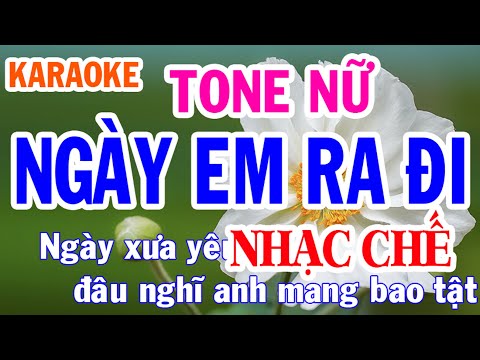 Ngày Em Ra Đi Karaoke Nhạc Chế Tone Nữ - Nhạc Chế Triệu Vy - Phối Mới Dễ Hát - Nhật Nguyễn