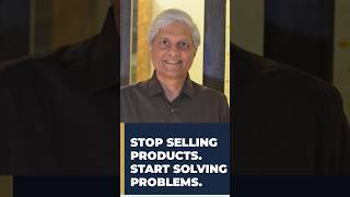 STOP SELLING PRODUCTS. START SOLVING PROBLEMS.