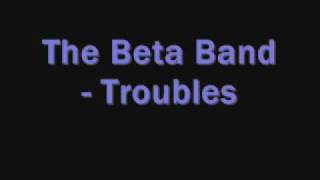The Beta Band - Too Many Troubles (It&#39;s All Gone Pete Tong) OST