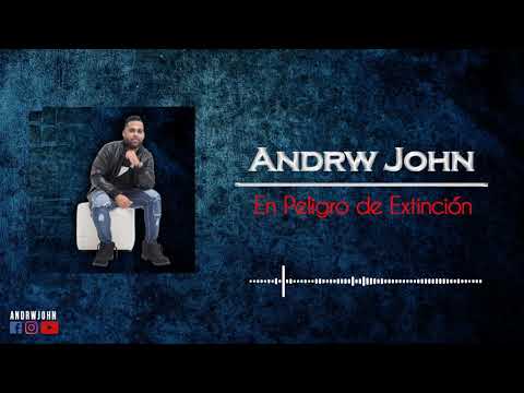 ANDRW JOHN - EN PELIGRO DE EXTINCIÓN (BACHATA)