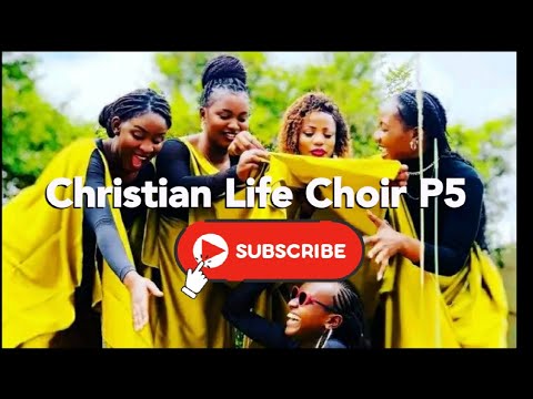 YEGWE WEKA OMWESIGWA  // CHRISTIAN LIFE CHOIR P5
