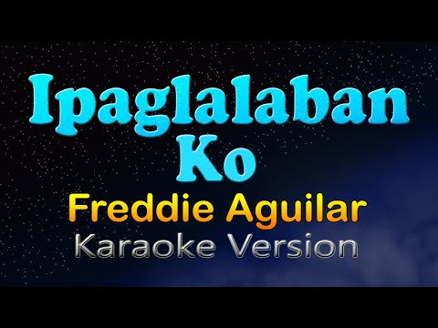 IPAGLALABAN KO - Freddie Aguilar (Karaoke Version)