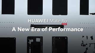 Huawei Mate X6 - A New Era of Performance