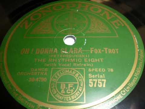 The Rhythmic Eight, Vocal refrain, Oh Donna Clara, Foxtrot, London, 1930