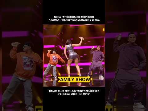 Nora Fatehi dance plus pro. 🔥🤦🏻 #norafatehidance  #shortsvideo #shorts