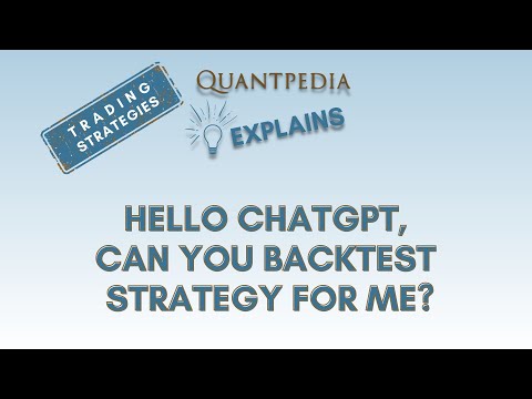 Hello ChatGPT, Can You Backtest Strategy for Me? - Quantpedia Explains (Trading Strategies)