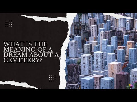 What is the meaning of a dream about a cemetery?