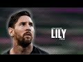 Lionel Messi ► LILY - ALAN WALKER ● Crazy Skills & Goals 2019-2020