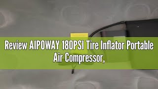 Review AIPOWAY 180PSI Tire Inflator Portable Air Compressor, 26000mAh Portable Tire Inflator for Car
