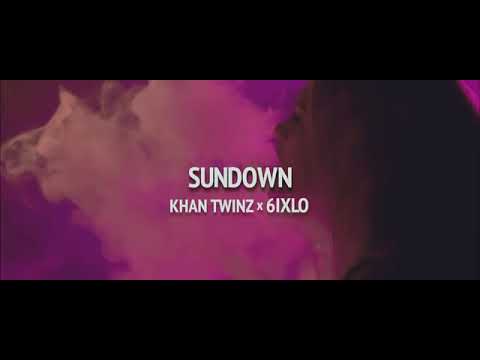 Khan Twinz x 6ixlo - Sundown