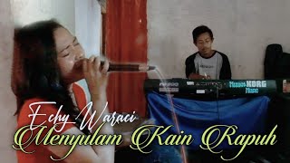 Download lagu MENYULAM KAIN RAPUH (Yulia Citra) Cover: ECHY WARACI mp3 Download lagu MENYULAM KAIN RAPUH (Yulia Citra) Cover: ECHY WARACI mp3