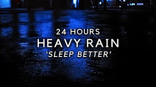 Heavy Rain 24 Hours to SLEEP FAST - Block Noise to Deep Sleep Longer