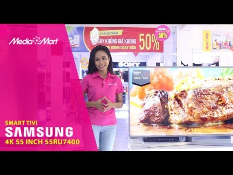 Đánh giá Smart Tivi 4K Samsung 55 inch 55RU7400 - Tinh tế, hiện đại