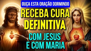 ORAÇÃO PARA CURA DE DOENÇAS COM JESUS E MARIA | Ouça Dormindo