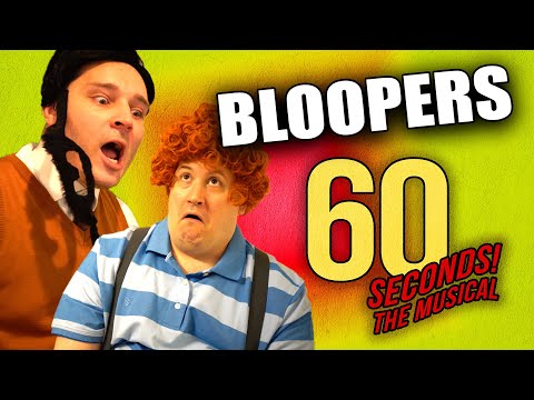 BLOOPERS from 60 Seconds! The Musical