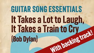 It Takes a Lot to Laugh (Bob Dylan)—Complete Guitar Lesson