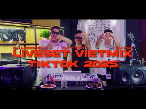 MIXSET VIETMIX 2025 | Anh Vui , Phim Ba Người Remix | DJ T-KAY x DJ P2X x DJ LEEKING