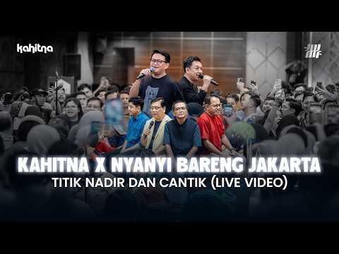 KAHITNA x Nyanyi Bareng Jakarta - Titik Nadir, Cantik (Medley)