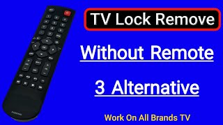 Without Remote Control TV Lock Remove On All TV Brands | How Fix TV Lock Without Remote