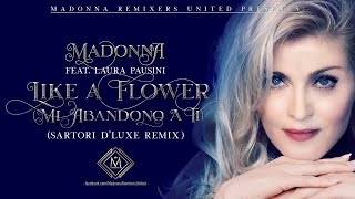 Madonna feat. Laura Pausini - Like A Flower (Mi Abandono A Ti) Marco Sartori &amp; D&#39;Luxe Remix