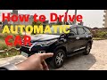 HOW TO DRIVE AUTOMATIC CAR | FORTUNER |
