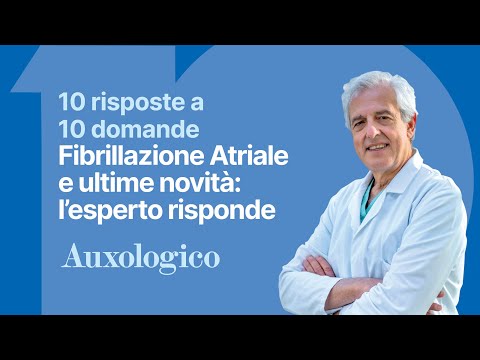 Fibrillazione Atriale e Ultime novità: l'Esperto Risponde
