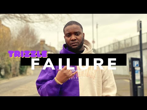 Trizzle - Failure (Official Video)