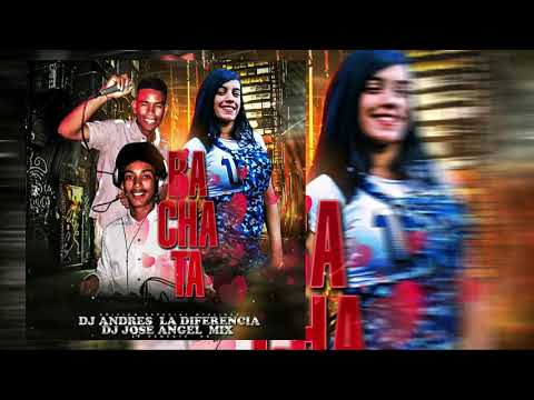 bachata  Edición especial Dj Andres La Diferencia  / Dj Jose Angel Mix