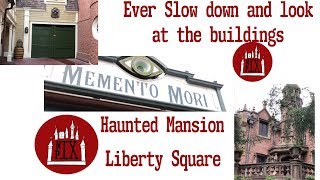 Disney’s Liberty Square Side Streets and  Memento Mori