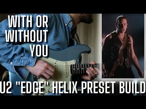 Building an EDGE from U2 "With or Without You" Inspired Helix Preset
