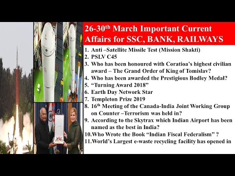 26-30th March 2019 Most Imp.Current Affairs|Railways, Bank,SSC,CLAT,State SI,PC,UPSC Exams||S C G Video