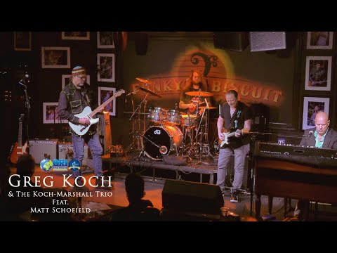 Greg Koch & The Koch Marshall Trio Feat. Matt Schofield 9 22 2022 4K