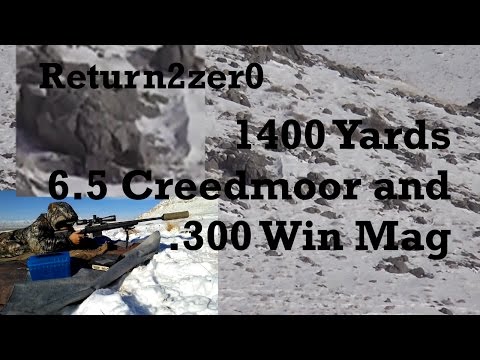 1400 yards 6.5 Creedmoor and 300 Win Mag