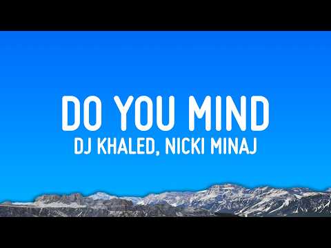 DJ Khaled - Do You Mind ft. Nicki Minaj, Chris Brown, August Alsina, Jeremih, Future & Rick Ross