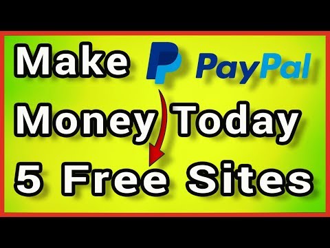 5 Free Paypal Money Making Sites You Can Start With Today Video