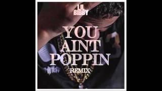 Lil Bibby - You Ain&#39;t Poppin (Remix)