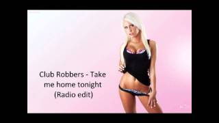 Club Robbers - Take me home tonight (Radio edit)